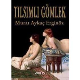 Tılsımlı Gömlek-Murat Aykaç Erginöz
