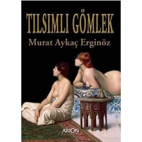 TILSIMLI GÖMLEK - MURAT AYKAÇ ERGİNÖZ