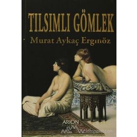 TILSIMLI GÖMLEK - MURAT AYKAÇ ERGİNÖZ