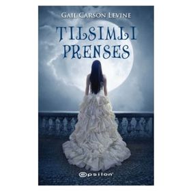TILSIMLI PRENSES - GAIL CARSON LEVINE