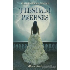 TILSIMLI PRENSES - GAIL CARSON LEVINE