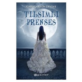 TILSIMLI PRENSES - GAIL CARSON LEVINE