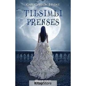 TILSIMLI PRENSES - GAIL CARSON LEVINE