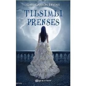TILSIMLI PRENSES - GAIL CARSON LEVINE
