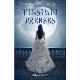 TILSIMLI PRENSES - GAIL CARSON LEVINE
