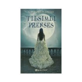 TILSIMLI PRENSES - GAIL CARSON LEVINE