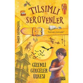 Tılsımlı Serüvenler - Gizemli Gölgeler Ülkesi - Ömer Sevinçgül
