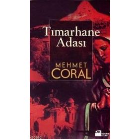 TIMARHANE ADASI - MEHMET CORAL