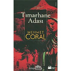 TIMARHANE ADASI - MEHMET CORAL