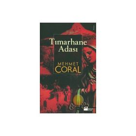 TIMARHANE ADASI - MEHMET CORAL