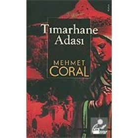 TIMARHANE ADASI - MEHMET CORAL