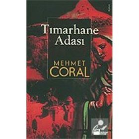 TIMARHANE ADASI - MEHMET CORAL