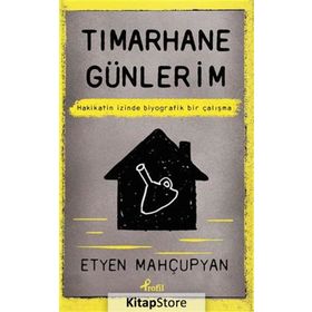 Tımarhane Günlerim - Etyen Mahçupyan