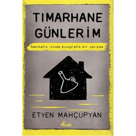Tımarhane Günlerim - Etyen Mahçupyan
