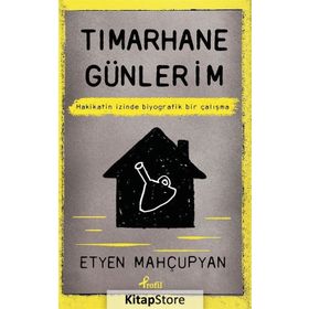 Tımarhane Günlerim - Etyen Mahçupyan