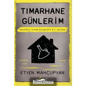 Tımarhane Günlerim - Etyen Mahçupyan