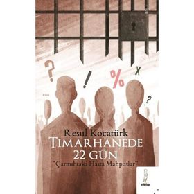 Tımarhanede 22 Gün - Resul Kocatürk