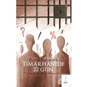 Tımarhanede 22 Gün - Resul Kocatürk