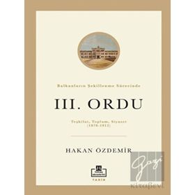 Timaş Akademi Balkanların Şekillenme Sürecinde III. Ordu Kitap