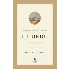 Timaş Akademi Balkanların Şekillenme Sürecinde III. Ordu Kitap