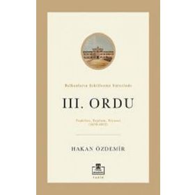 Timaş Akademi Balkanların Şekillenme Sürecinde III. Ordu Kitap