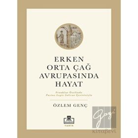 Timaş Akademi Erken Orta Çağ Avrupasında Hayat Kitap
