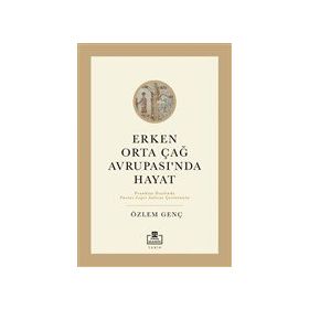 Timaş Akademi Erken Orta Çağ Avrupasında Hayat Kitap