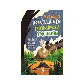 Timaş Çocuk - Akbaba Dobrilla'nın İnanılmaz Yolculuğu