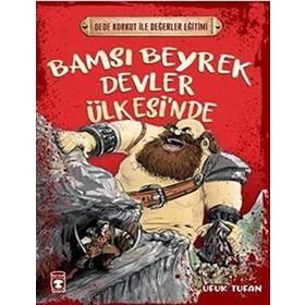 Timaş Çocuk Bamsı Beyrek Devler Ülkesi'nde - Dede Korkut ile Değerler Eğitimi