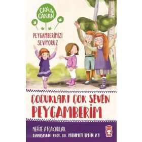 Timaş Çocuk Çocukları Çok Seven Peygamberim-Can ile Canan Peygamberimizi Seviyoruz