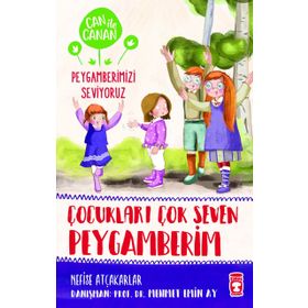 Timaş Çocuk Çocukları Çok Seven Peygamberim-Can ile Canan Peygamberimizi Seviyoruz