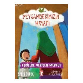 Timaş Çocuk Elçilere Verilen Mektup - Peygamberimizin Hayatı