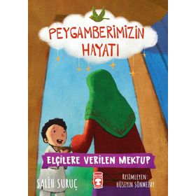 Timaş Çocuk Elçilere Verilen Mektup - Peygamberimizin Hayatı