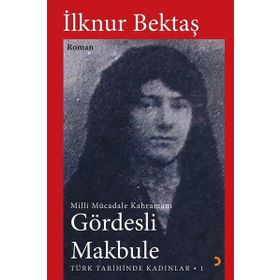 Timaş Çocuk Gördesli Makbule - Kurtuluşun Kahramanları 3 Kitap