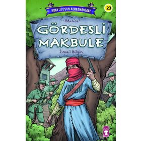 Timaş Çocuk Gördesli Makbule - Kurtuluşun Kahramanları 3 Kitap