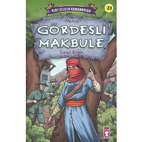 Timaş Çocuk Gördesli Makbule - Kurtuluşun Kahramanları 3 Kitap