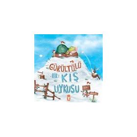 Timaş Çocuk Gürültülü Bir Kış Uykusu Kitap