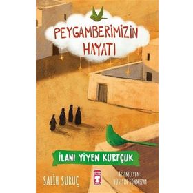 Timaş Çocuk İlanı Yiyen Kurtçuk - Peygamberimizin Hayatı