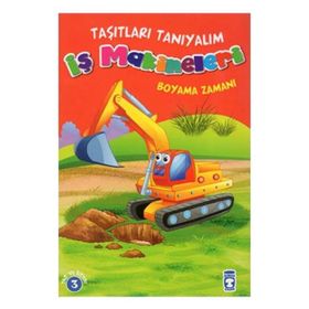 Timaş Çocuk İş Makineleri Boyama Zamanı - Taşıtları Tanıyalım Kitap