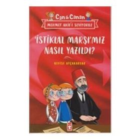 Timaş Çocuk İstiklal Marşımız Nasıl Yazıldı - Can ile Canan Mehmet Akifi Seviyoruz Kitap