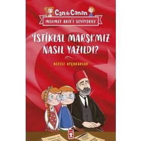 Timaş Çocuk İstiklal Marşımız Nasıl Yazıldı - Can ile Canan Mehmet Akifi Seviyoruz Kitap