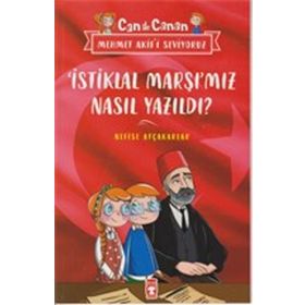Timaş Çocuk İstiklal Marşımız Nasıl Yazıldı - Can ile Canan Mehmet Akifi Seviyoruz Kitap