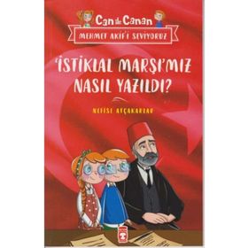 Timaş Çocuk İstiklal Marşımız Nasıl Yazıldı - Can ile Canan Mehmet Akifi Seviyoruz Kitap