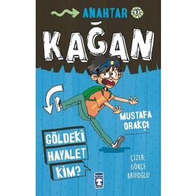Timaş Çocuk Kağan - Göldeki Hayalet Kim? Kitap