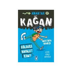 Timaş Çocuk Kağan - Göldeki Hayalet Kim? Kitap