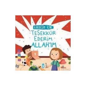 Timaş Çocuk Kardeşim İçin Teşekkür Ederim Allahım