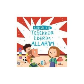 Timaş Çocuk Kardeşim İçin Teşekkür Ederim Allahım