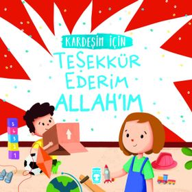 Timaş Çocuk Kardeşim İçin Teşekkür Ederim Allahım