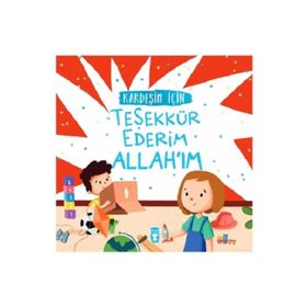 Timaş Çocuk Kardeşim İçin Teşekkür Ederim Allahım