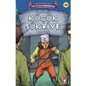 Timaş Çocuk Küçük Şükriye - Kurtuluşun Kahramanları 3 Kitap